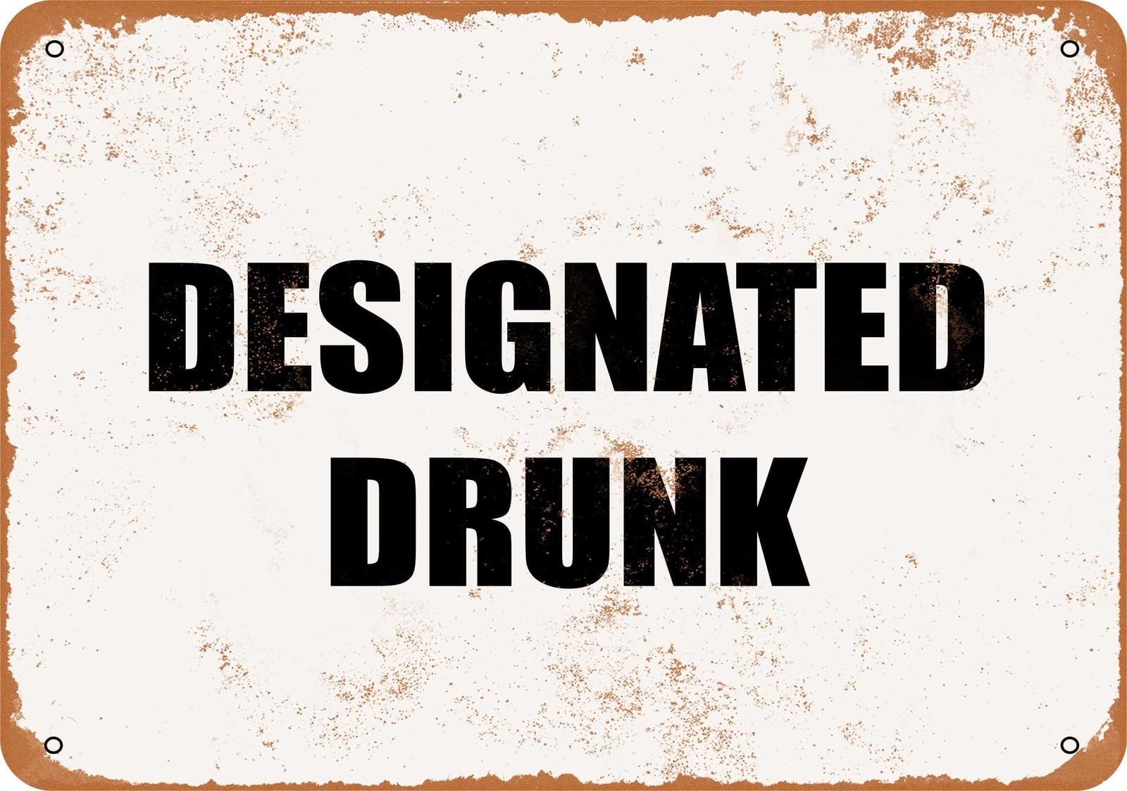 Metal Sign - DESIGNATED DRUNK - Vintage Look home decor