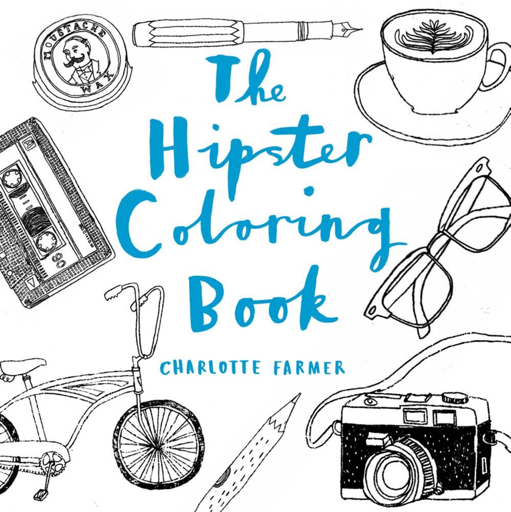 The Hipster Coloring Book: Farmer, Charlotte: 9781454917441: Amazon.com: Books