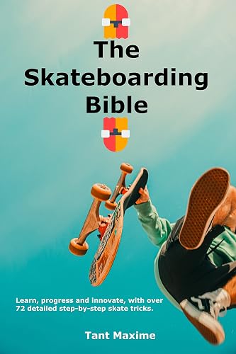 The skateboarding bible (sample of the full book): Learn about the world of skateboarding, it's history, how to progress and innovate.