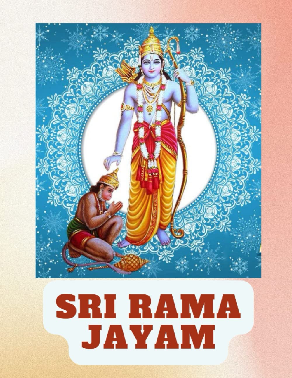 Sri Rama Jayam notebook: Writing Meditation / Spiritual Writing