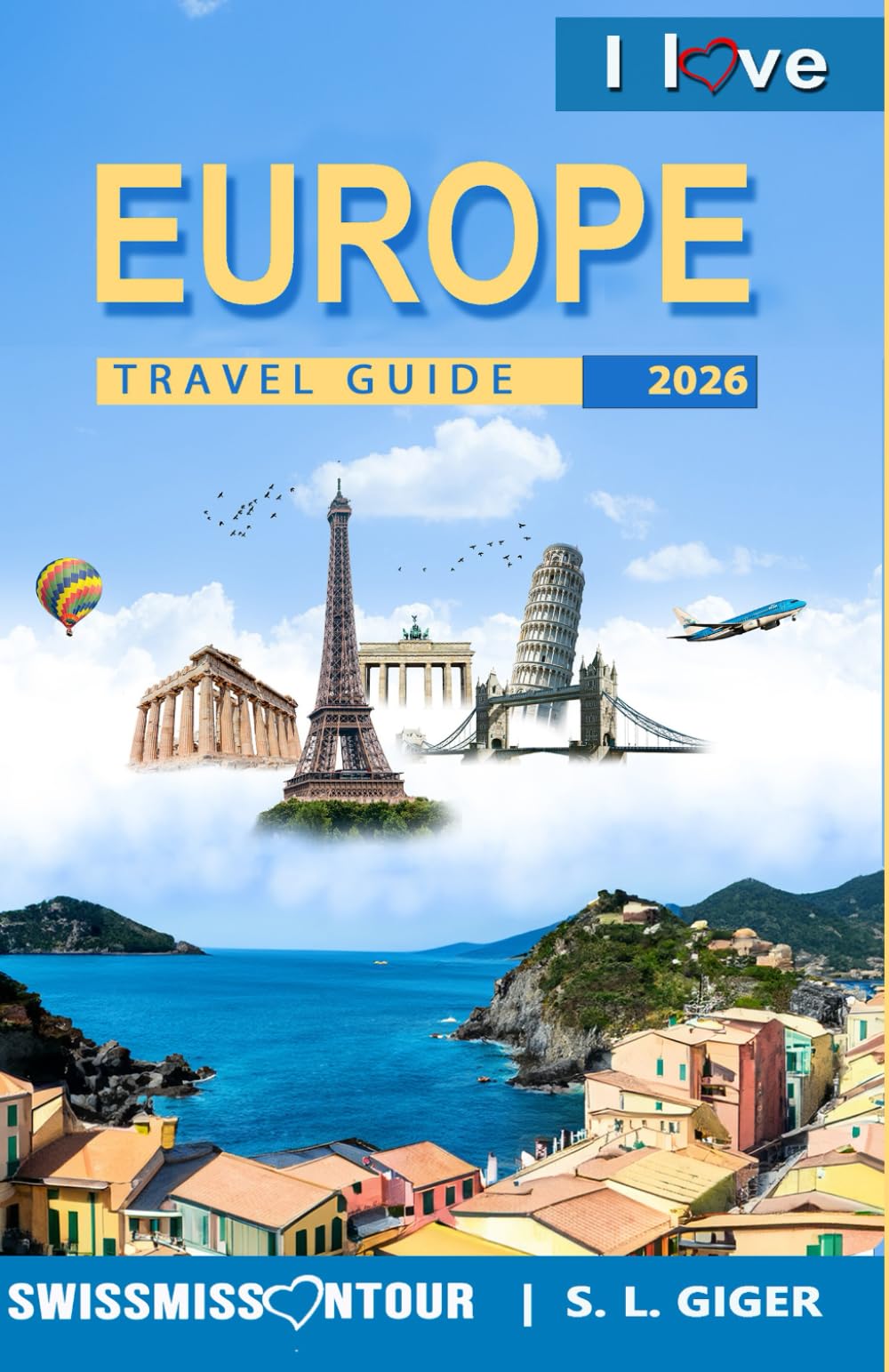 Europe Travel Guide: Europe travel essentials for Italy, France, Switzerland, Germany, Spain, Vienna, Copenhagen, London, and much more. (