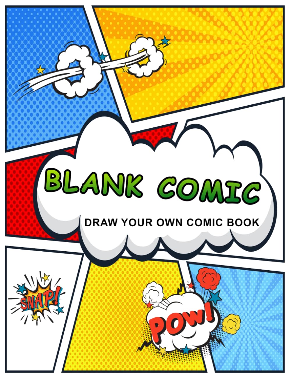 Draw Your Own Comic: Blank Comic Book For Kids Create Your Own Comics With Variety Of Templates