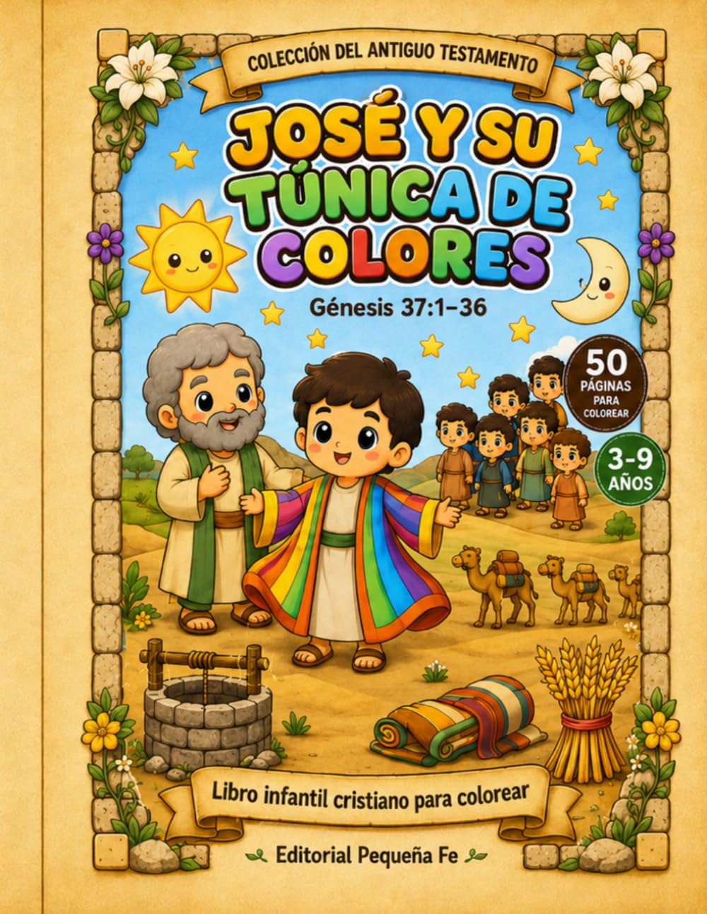 José y Su Túnica de Colores: Génesis 37:1-36 (Pequeña Fe: Historias Bíblicas para Colorear)