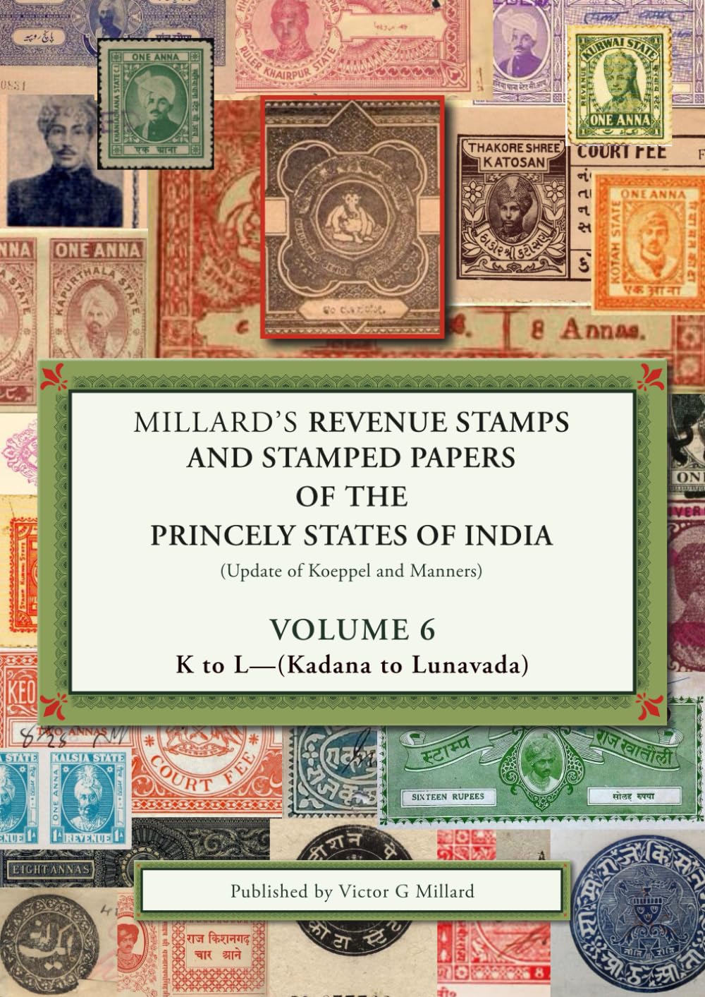 Millard's Revenue Stamps and Stamped Papers of India (Update of Koeppel and Manners) - Volume 6 - K to L (Kadana to Lunavada)