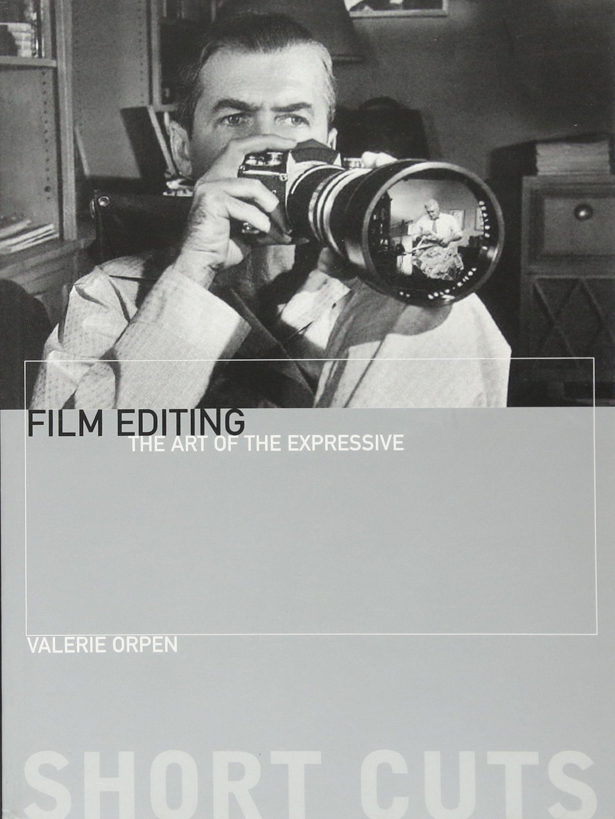 Film Editing: The Art of the Expressive (Short Cuts)