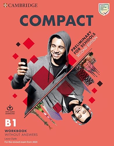 Compact. Preliminary for schools. For the revised exam from 2020. B1. Workbook without answers. Per le Scuole superiori. Con File audio per il download