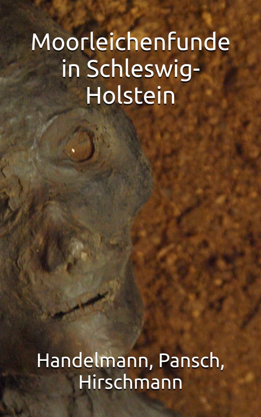 Moorleichenfunde in Schleswig-Holstein (Historisches Bucharchiv)