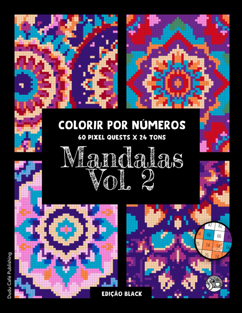 Mandalas Vol. 2 • Colorir por Números • 60 PIXEL QUESTS x 24 Tons (Edição Black): Livro de colorir em pixel art com 60 mandalas lindas para colorir, .