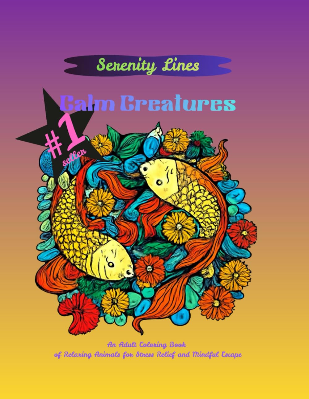 Serenity Lines: Calm Creatures: An Adult Coloring Book of Relaxing Animals for Stress Relief and Mindful Escape (Serenity Lines™ Coloring Series)