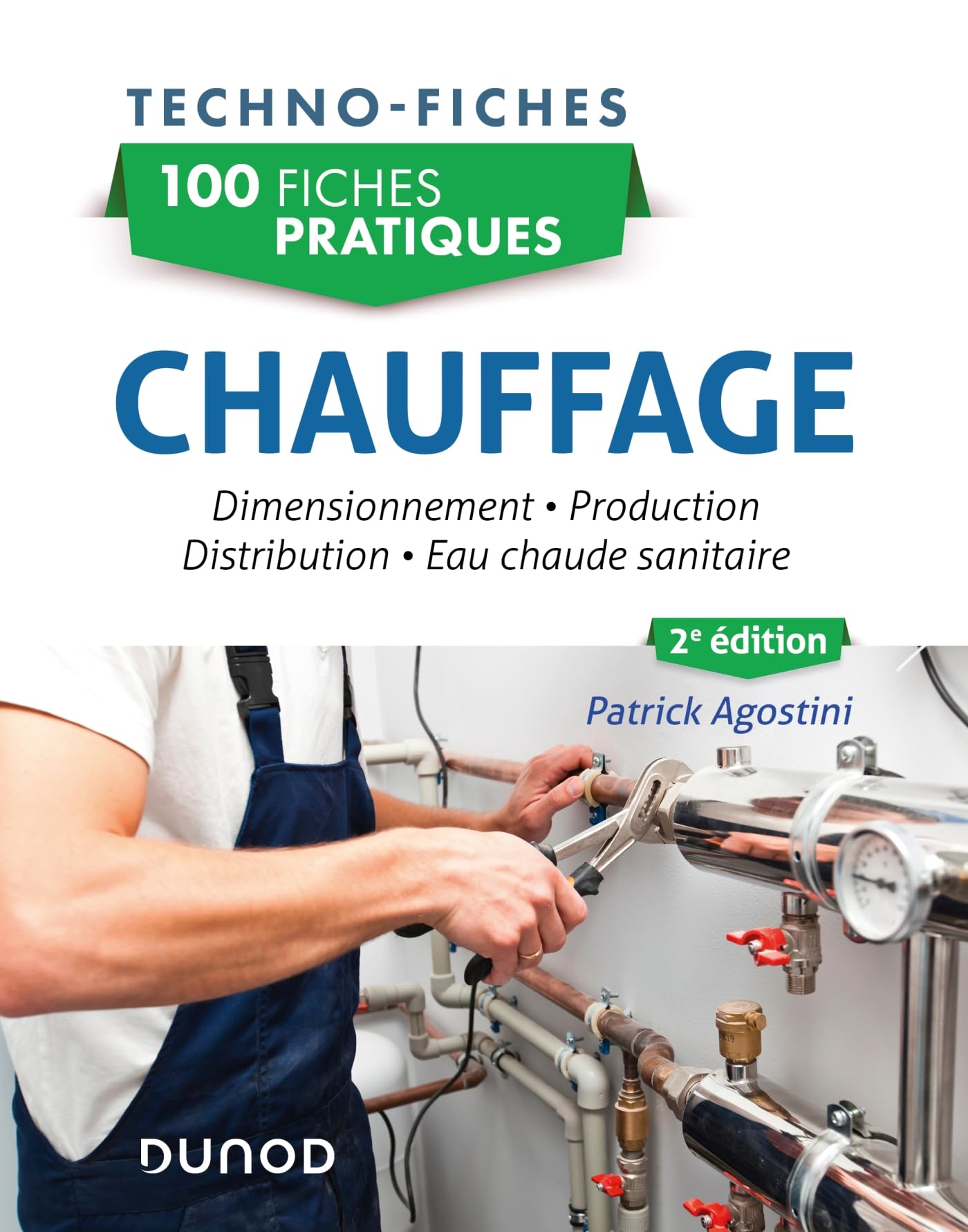 100 fiches pratiques - Chauffage - 2e éd.: Dimensionnement, production, distribution, eau chaude sanitaire