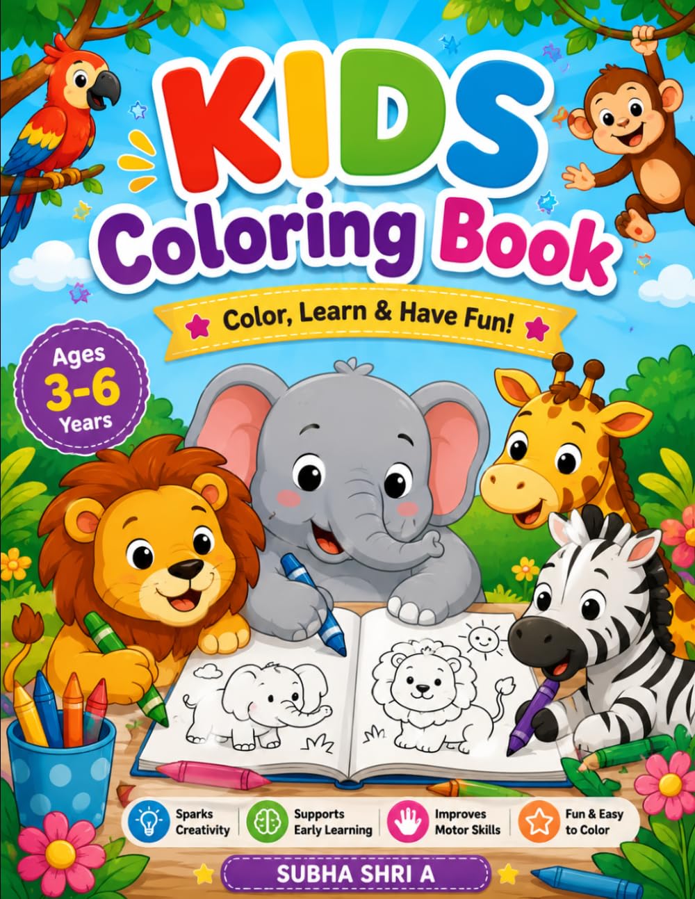 KIDS Coloring Book for Kids Ages 3-6: Fun and Easy Animals to Color for Toddlers and Preschoolers | Cute Safari, Farm, Jungle and Zoo Animals for Early Learning and Creativity