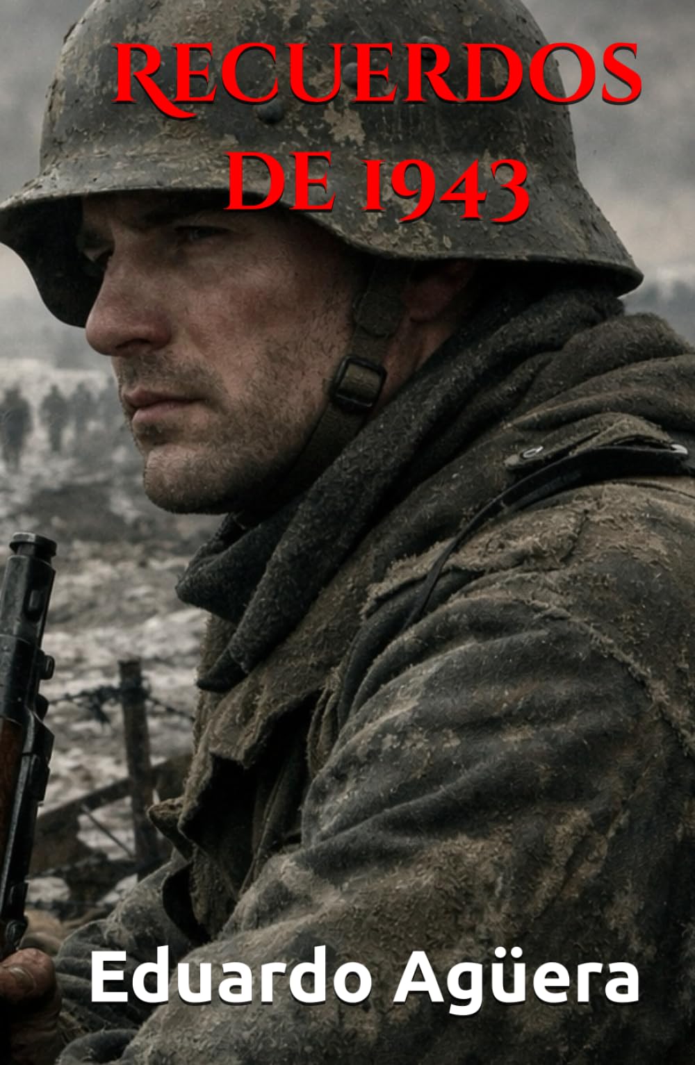 Recuerdos de 1943: Historia bélica de la Segunda Guerra Mundial (Novelas bélicas y drama)