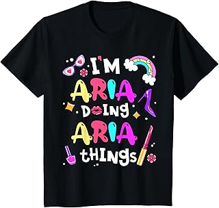 I'm Aria Doing Aria Things Cute Girls Personalized Name T-Shirt