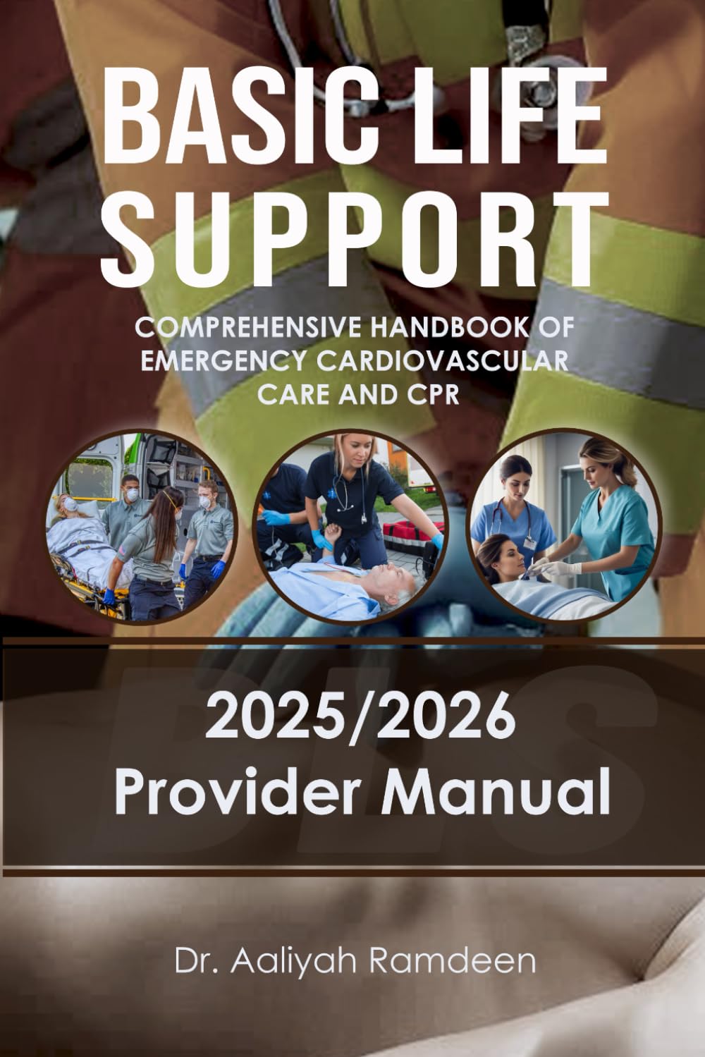 BLS - Basic Life Support: Comprehensive Handbook of Emergency Cardiovascular Care and CPR: 1 (The Lifeline Learning Series (TLLS))