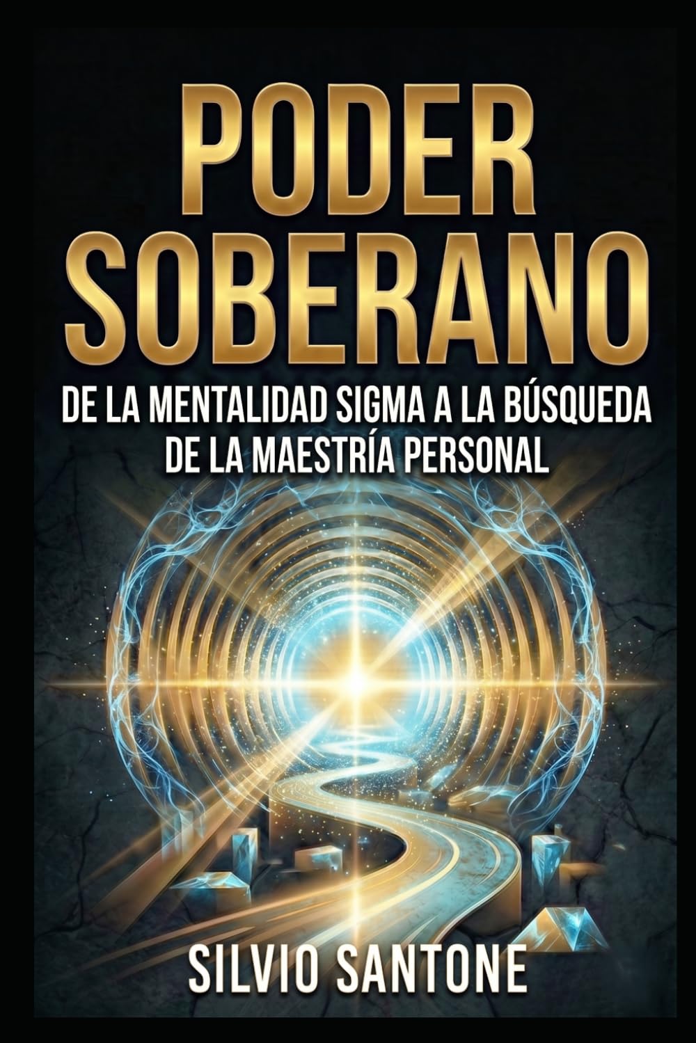 Poder Soberano: De la Mentalidad Sigma a la búsqueda de la maestría personal (Trilogía Sigma)