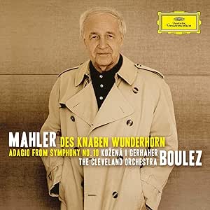 Mahler: Des Knaben Wunderhorn / Adagio From Symphony No 10