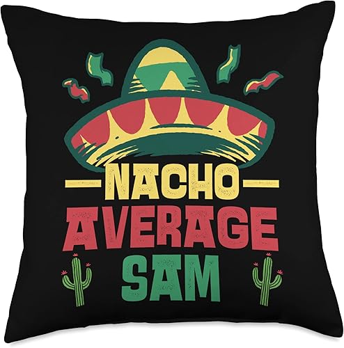 Not Your Ordinary Name. Nacho Average Sam Throw Pillow, 18x18, Multicolor