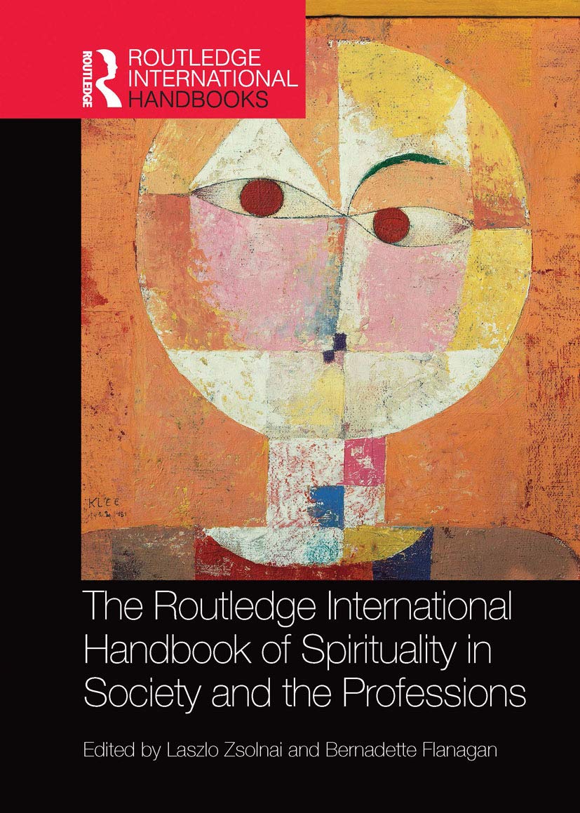 The Routledge International Handbook of Spirituality in Society and the Professions (Routledge International Handbooks)
