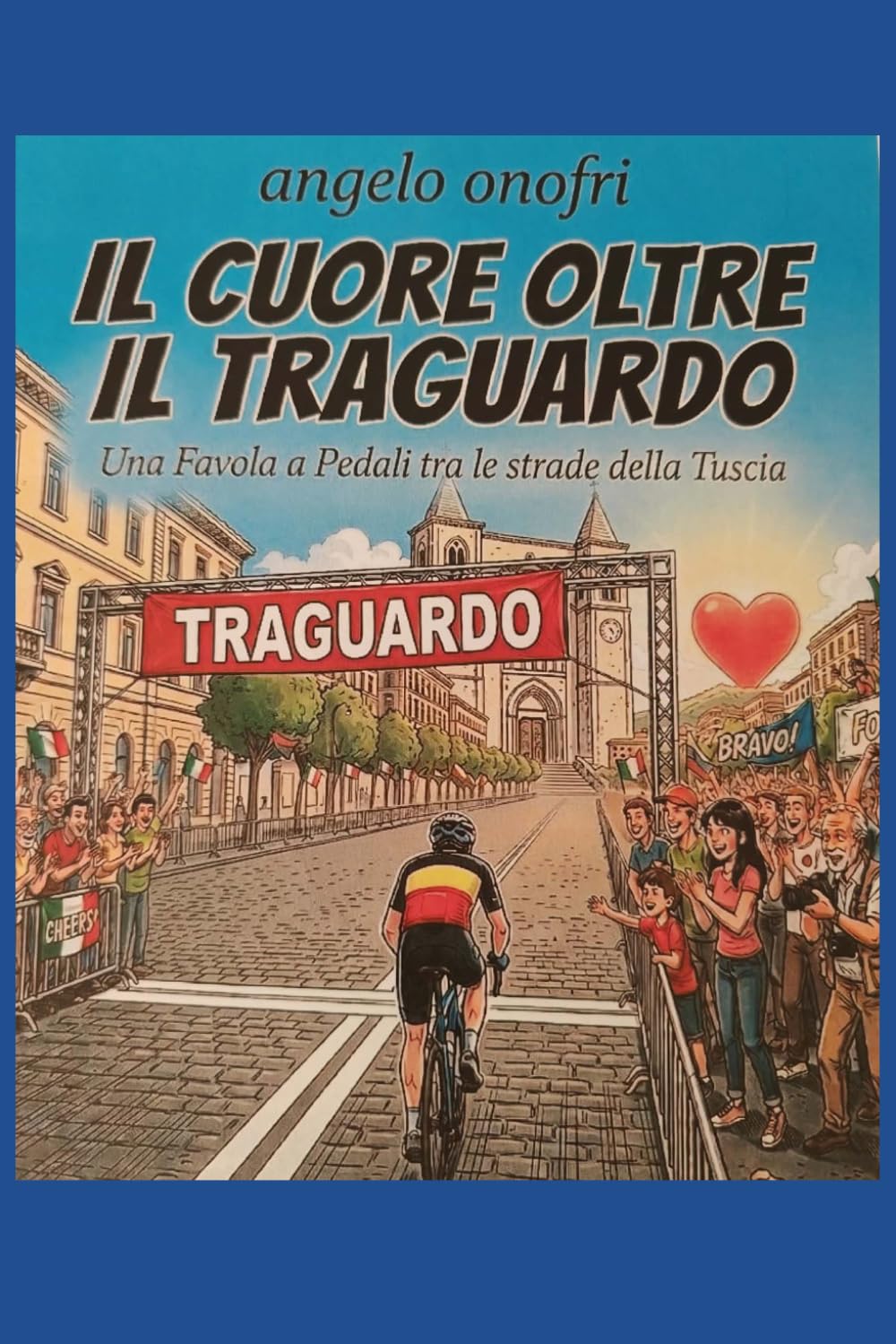 Il Cuore Oltre il Traguardo: Una Favola a Pedali tra le strade della Tuscia