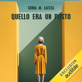 Quello era un posto Audiolibro di Sonia Maria Laezza episode artwork