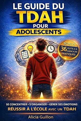 Le Guide du TDAH pour Adolescents - Ton cerveau n’est