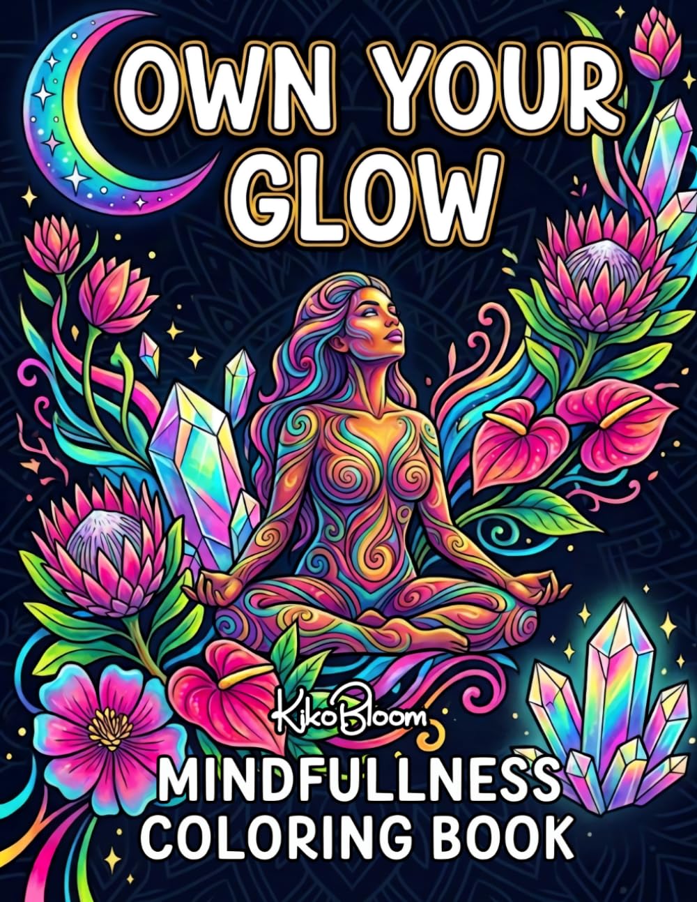 Own Your Glow: Mindfulness Coloring Book for Adults and Teens for Anxiety and Stress Relief