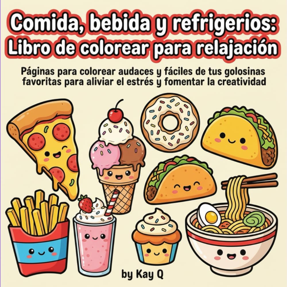 Libro para colorear de comida, bebidas y refrigerios para la relajación: Páginas para colorear de trazos gruesos y fáciles de tus golosinas favoritas para aliviar el estrés y fomentar la creatividad