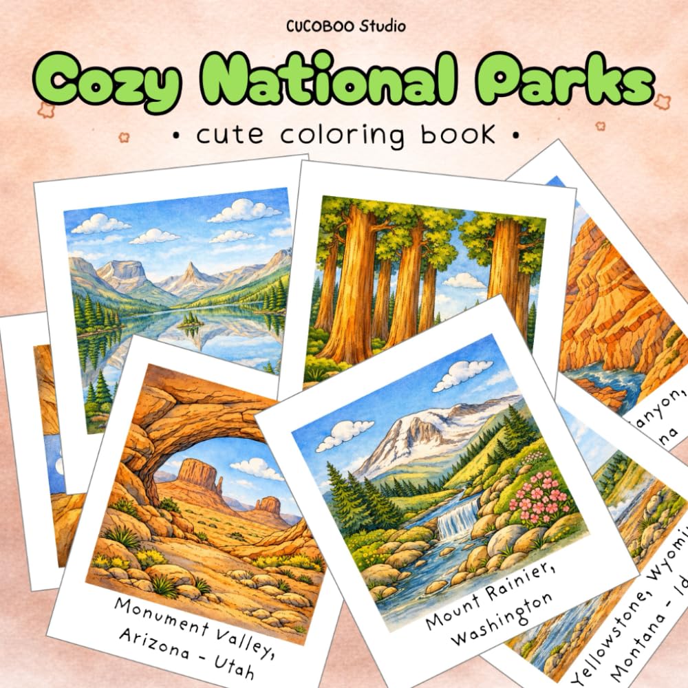 Cozy National Parks: Cute Coloring Book for Adults and Teens Featuring Cozy National Parks Scenes for Relaxation and Stress Relief (Cozy Coloring Book Series)