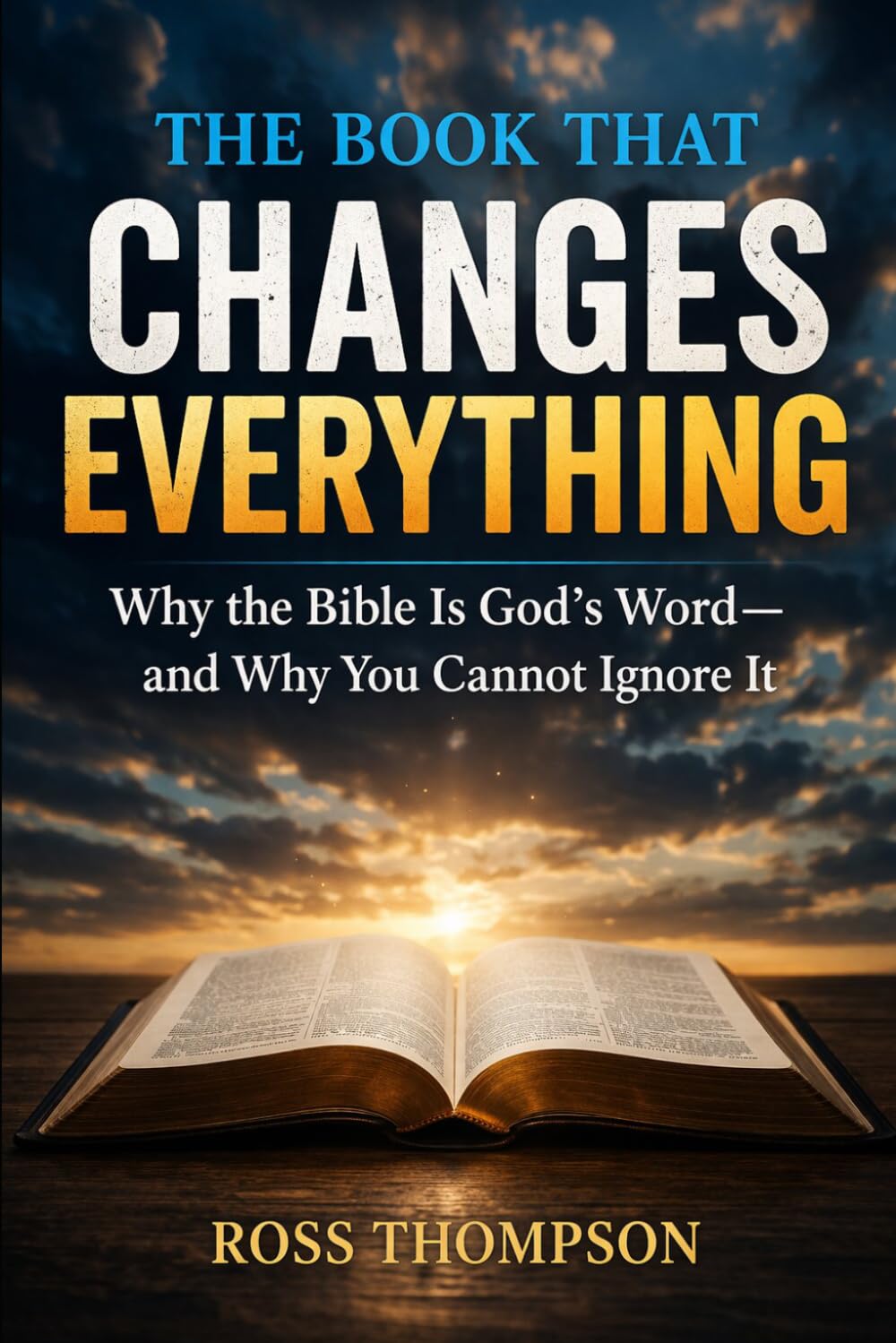 The Book That Changes Everything: Why the Bible is God's Word (Faith Living)