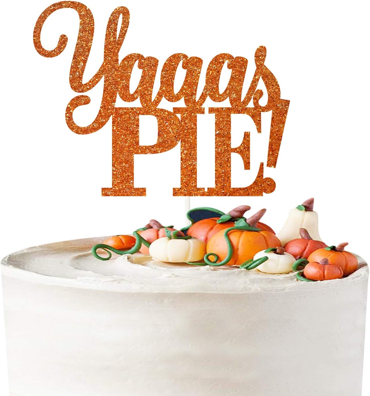 Yaaas PIE! Cake Topper | Fall Birthday Cake Decor| Give Thanks | Pie Cake Topper | Happy Thanksgiving Party Decorations