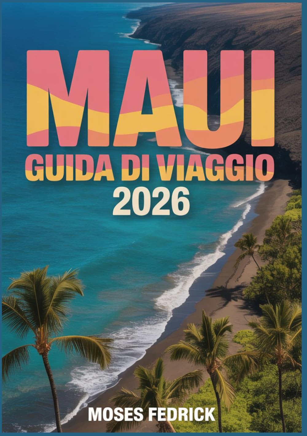 MAUI GUIDA DI VIAGGIO 2026