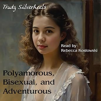 Polyamorous, Bisexual, and Adventurous Audiobook by Trudy Silverheels episode artwork
