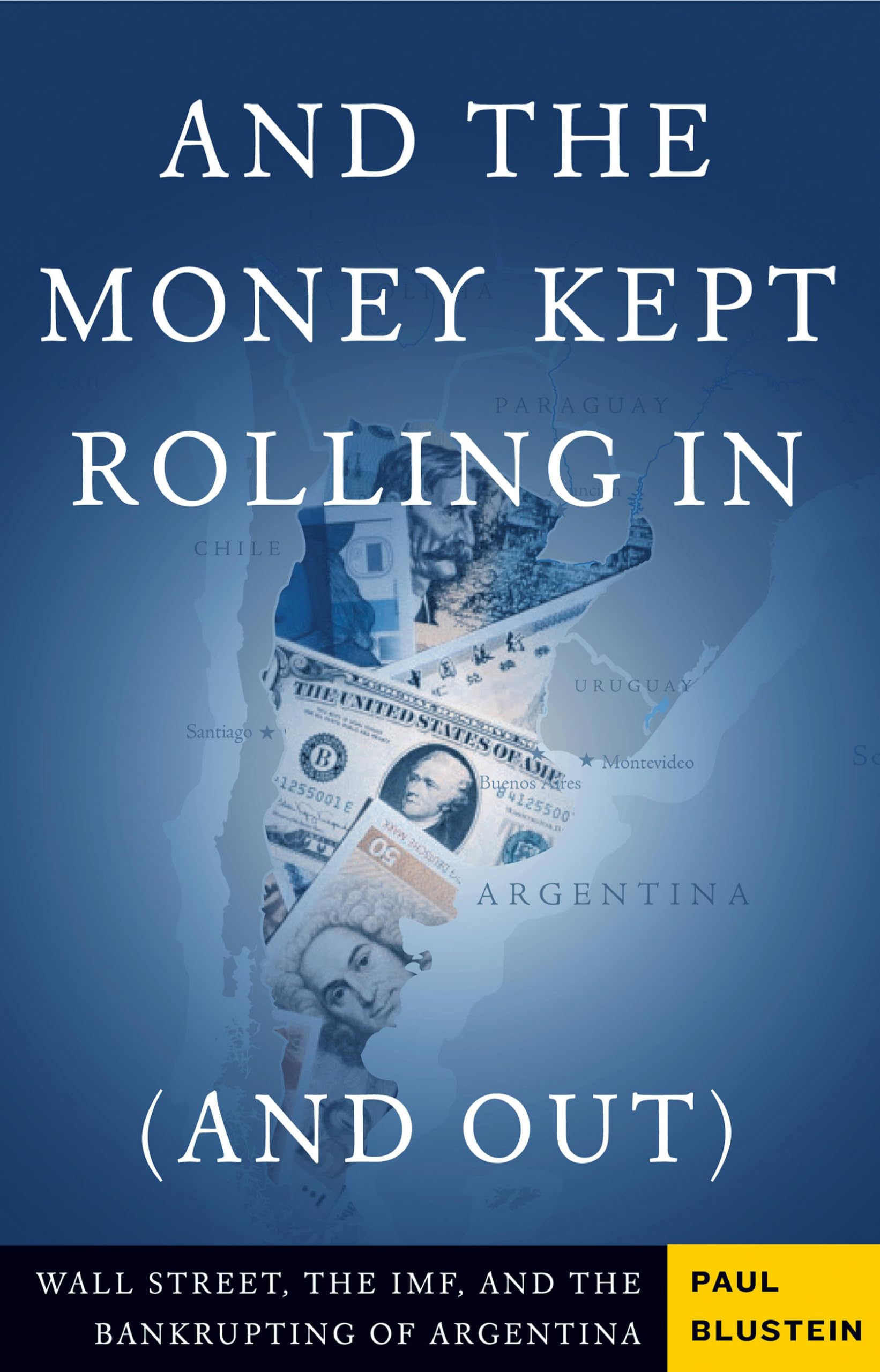 And the Money Kept Rolling In (and Out): Wall Street, the IMF, and the Bankrupting of Argentina
