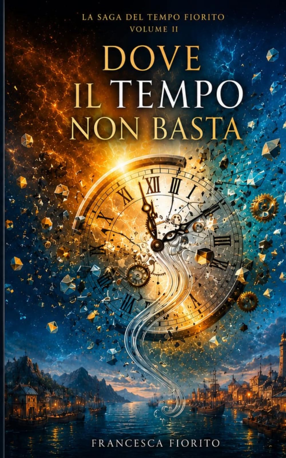 Dove il tempo non basta: La Saga del Tempo Fiorito