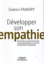 Download Développer son empathie: Se mettre à la place de l'autre pour comprendre et anticiper ses émotions et réactions PDF