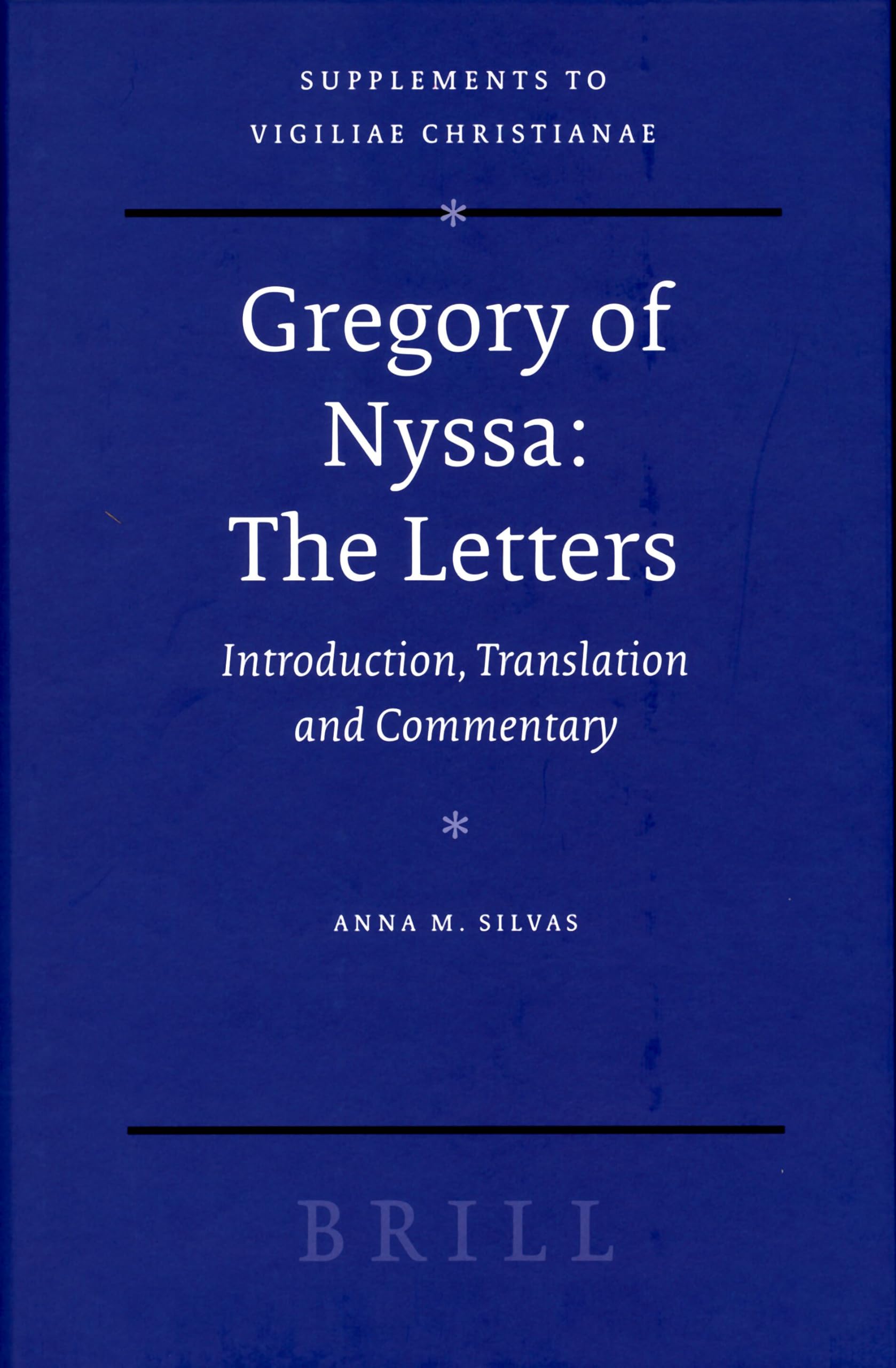 Gregory of Nyssa, The Letters: Introduction, Translation and Commentary (Vigiliae Christianae, Supplements): 83