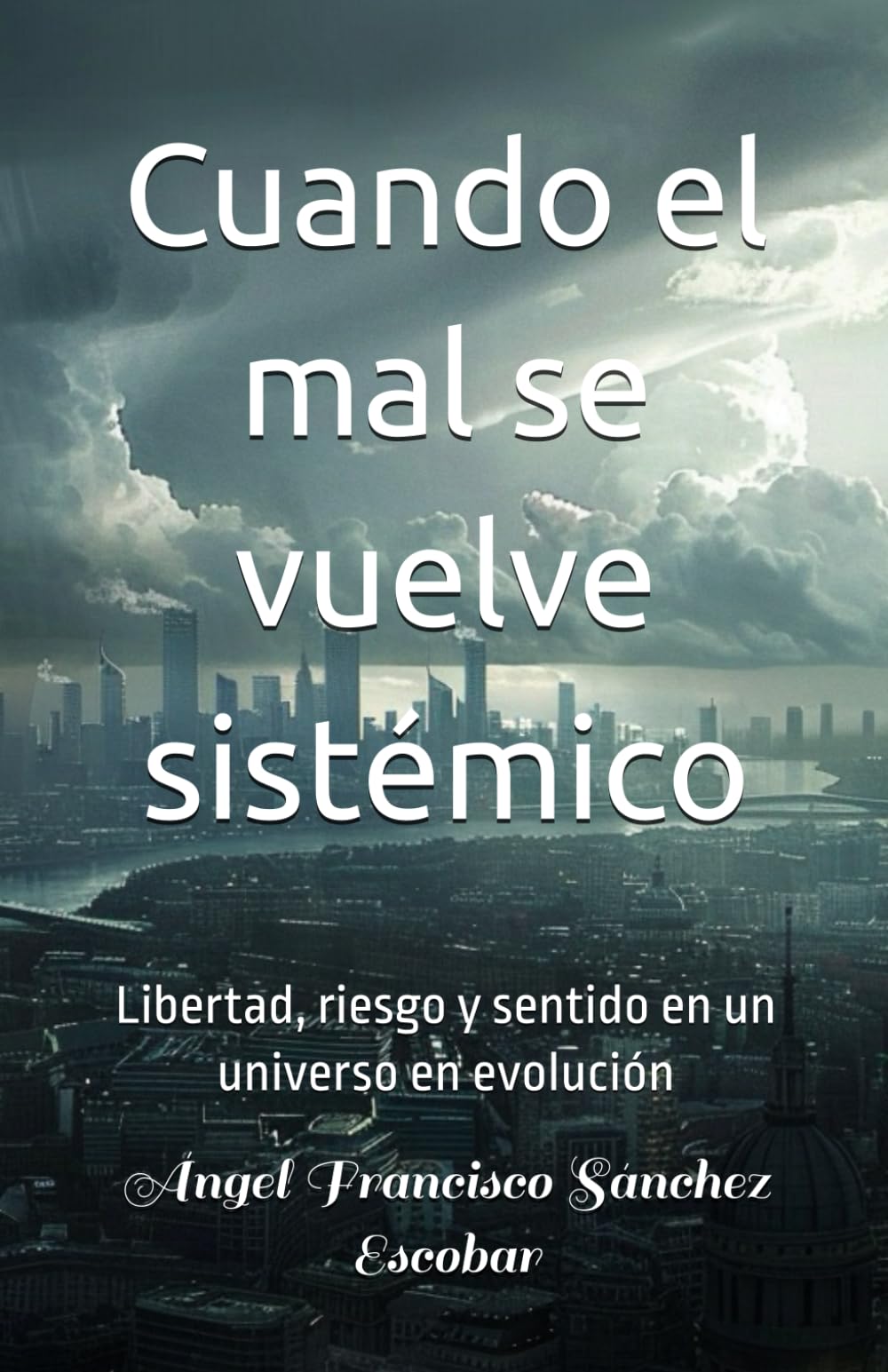 Cuando el mal se vuelve sistémico: Libertad, riesgo y sentido en un universo en evolución (Libros de estudio-guía sobre Los escritos de Urantia)