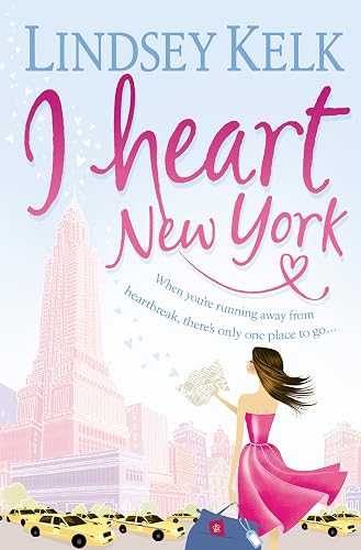 I Heart New York: Hilarious, heartwarming and relatable: escape with this bestselling romantic comedy: Book 1 (I Heart Series)