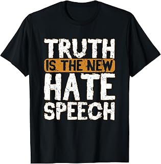Truth Is The New Hate Speech Free Speech 1st Amendment T-Shirt