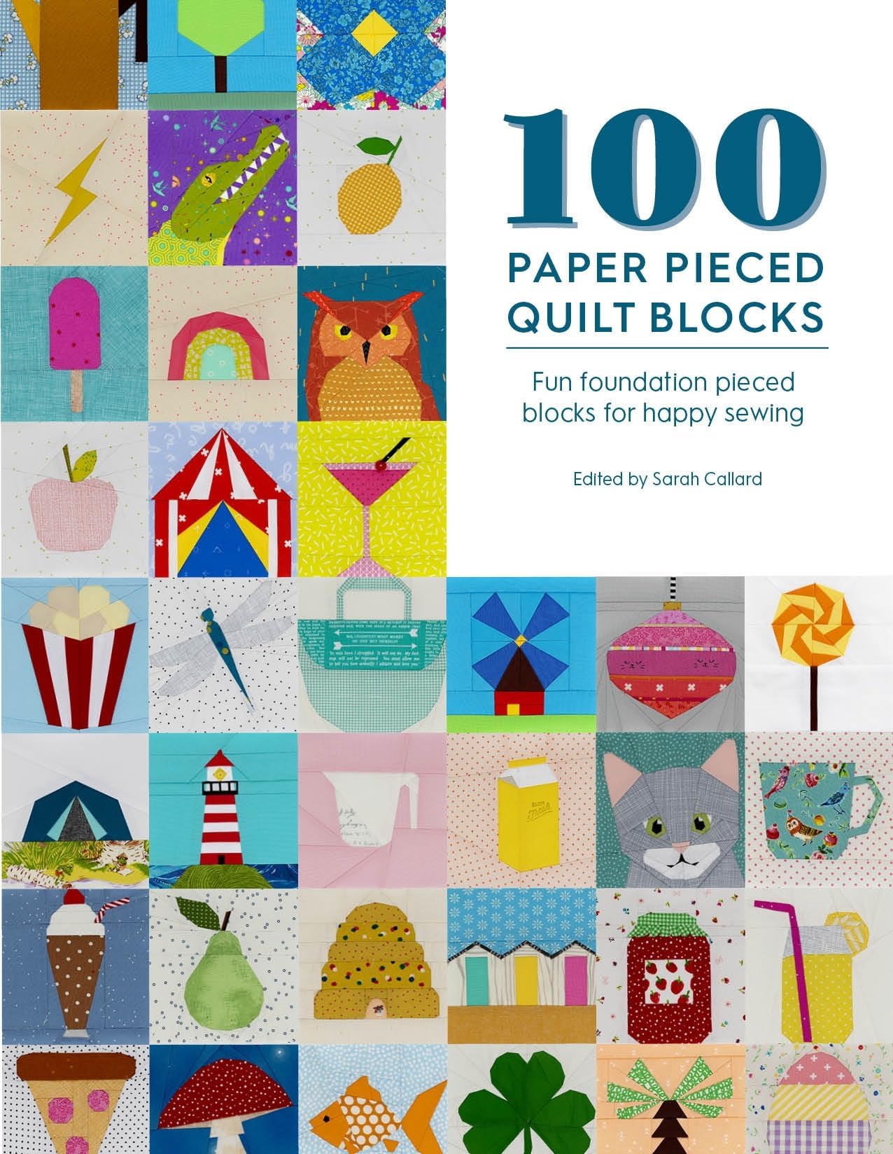 David & Charles 100 Paper Pieced Quilt Blocks: Fun foundation pieced blocks for happy sewing