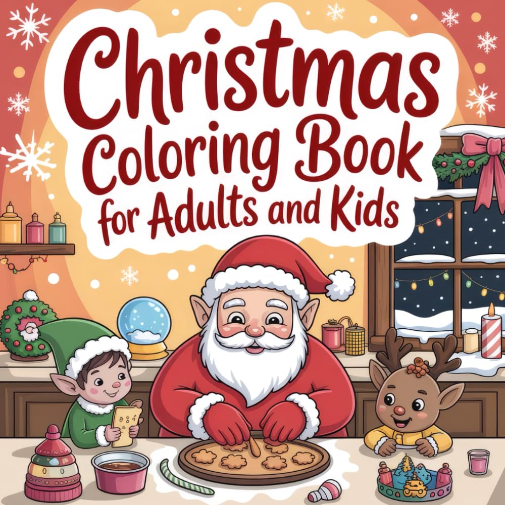 Christmas Coloring Book for Adults and Kids: Festive Art Pages with Santa, Reindeer, Snowman & Gingerbread Houses for Girls and Boys to Enjoy
