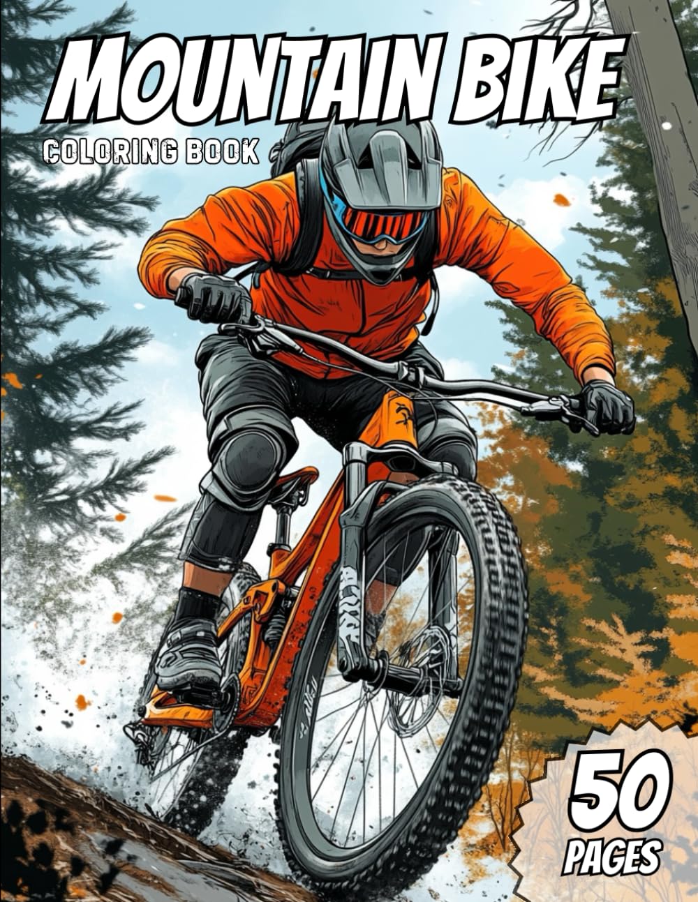 Mountain Bike Coloring Book for All Ages: 50 Awesome Mountain Biking Designs to get your Adrenalin Flowing!