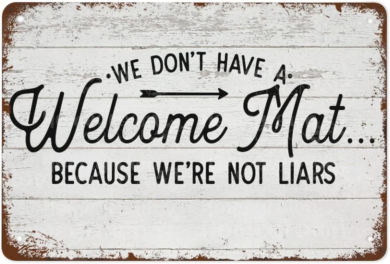 Glplokpj Metal Sign23 Vintage Tin Signs Wall Art Metal We Don't Have A Welcome Because Aren't Liars Funny Best Vintage Fun Home Decor Signs, Metal Perfect For Bar Posters Wall Art 8X12 Inch