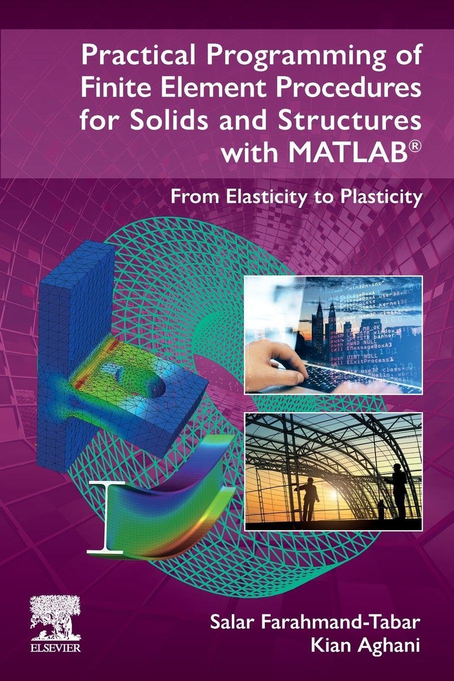 Buy Practical Programming of Finite Element Procedures for Solids and Structures with MATLAB®: From Elasticity to Plasticity — BookShops.in
