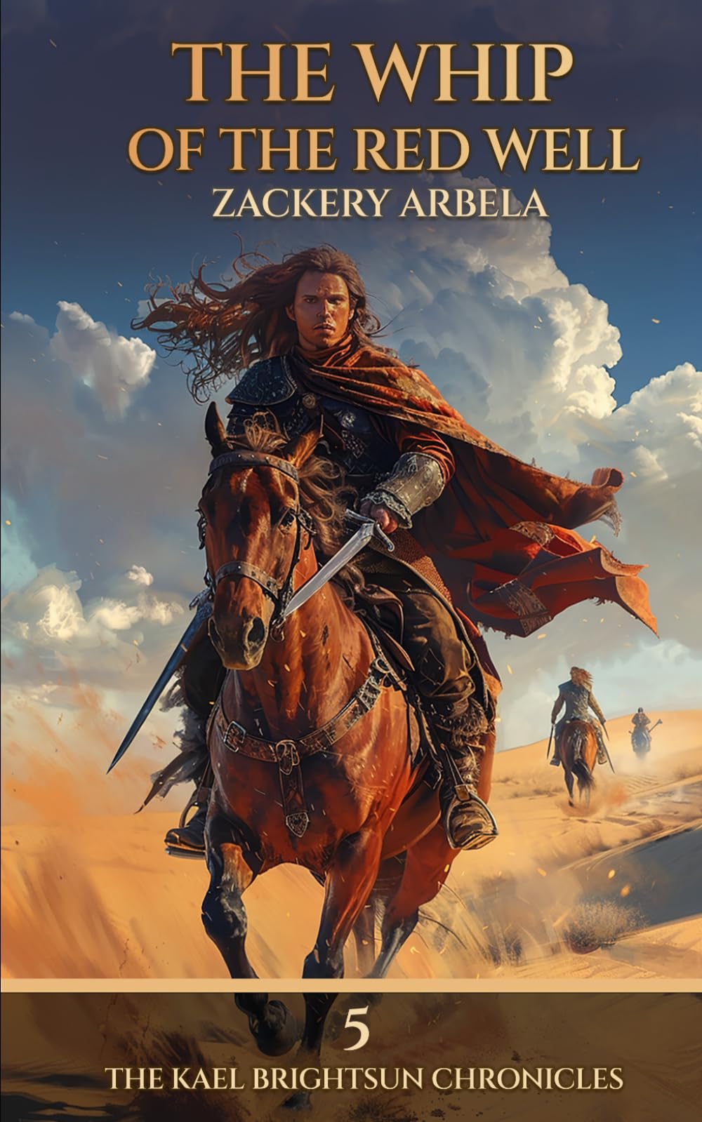 The Whip of the Red Well: A Sword-and-Sorcery Adventure: 5 (The Kael Brightsun Chronicles)