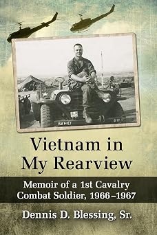 Vietnam in My Rearview Memoir of a 1st Cavalry Combat Soldier, 1966-1967