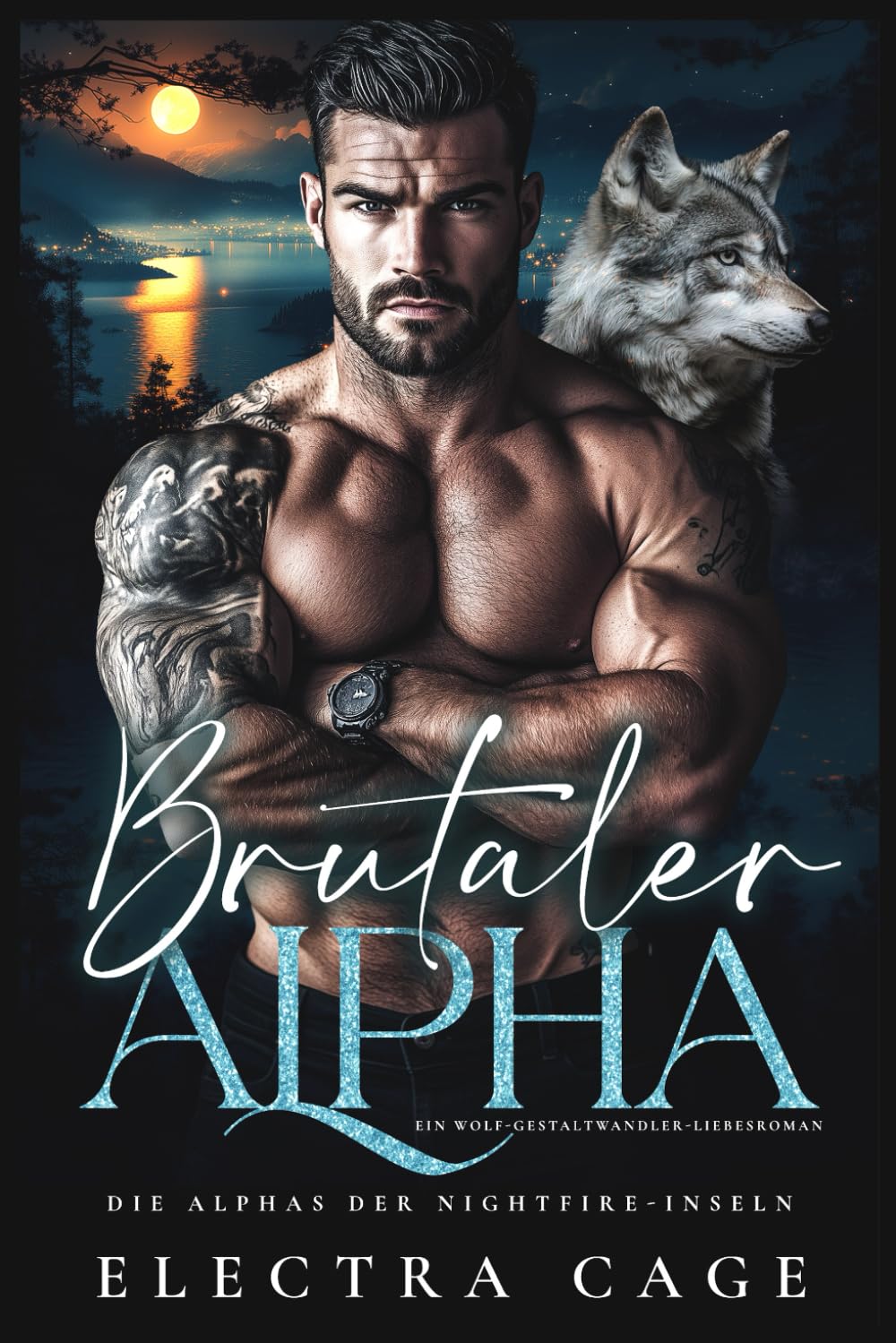 Brutaler Alpha: Ein Wolf-Gestaltwandler-Liebesroman (Die Alphas der Nightfire-Inseln)