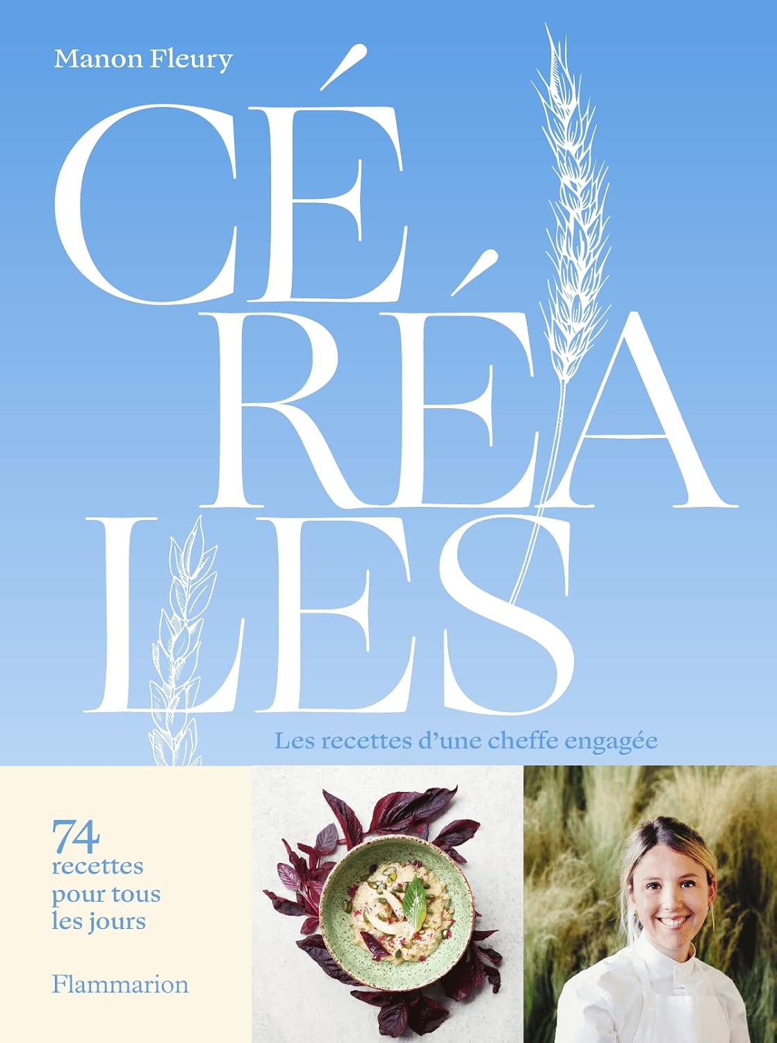 Céréales. Les recettes d'une cheffe engagée (French Edition)