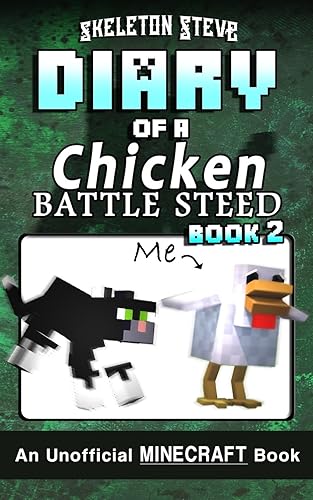 Diary of a Minecraft Chicken Jockey BATTLE STEED - Book 2: Unofficial Minecraft Books for Kids, Teens, &amp; Nerds - Adventure Fan Fiction Diary Series ... Jockey and the Baby Zombie Knight) (Volume 2)