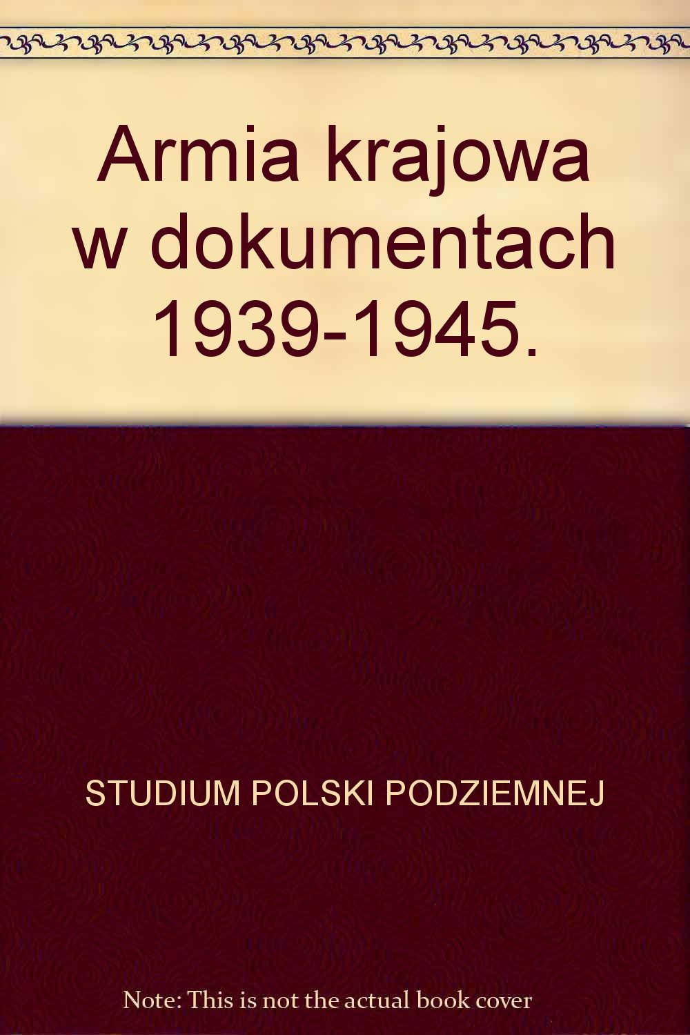 Armia krajowa w dokumentach 1939-1945.: Amazon.co.uk: Books